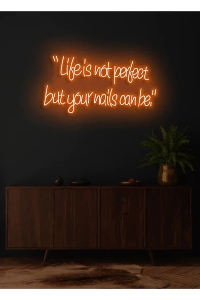 Twins Led Aydınlatma “Life is not perfect but your nails can be.”Yazılı Neon Tabela ürün görseli 1