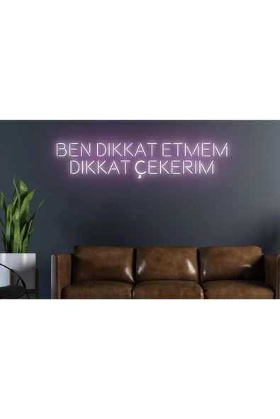Twins Led Aydınlatma Ben Dikkat Etmem Dikkat Çekerim Yazılı Neon Tabela