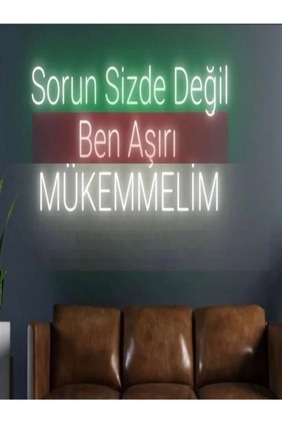 Twins Led Aydınlatma Sorun Sizde Değil Ben Aşırı MÜKEMMELİM Yazılı Neon Tabela ürün görseli