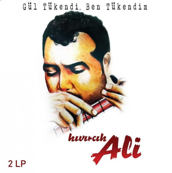 KIVIRCIK ALİ - GÜL TÜKENDİ, BEN TÜKENDİM (2 LP) - 1