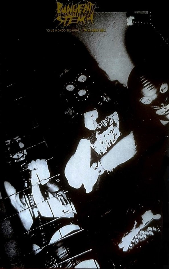 PUNGENT STENCH - CLUB MONDO BIZARRE FOR MEMBERS ONLY (MC)