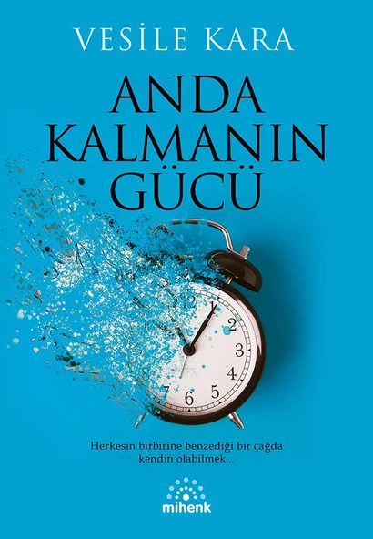 Anda Kalmanın Gücü/Vesile Kara/Mihenk