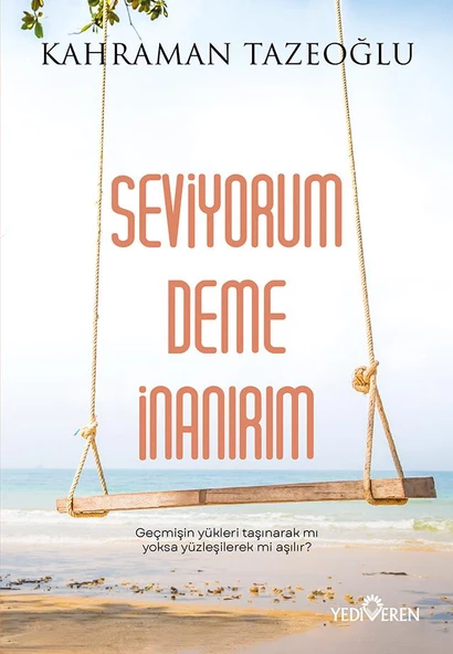 Seviyorum Deme İnanırım/Kahraman Tazeoğlu/Yediveren