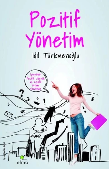 Pozitif Yönetim  İşyerinde Keyifli Ortam Yaratmak