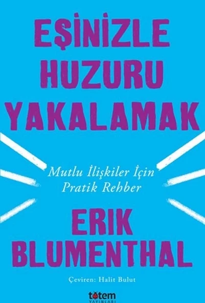 Eşinizle Huzuru Yakalamak - Mutlu İlişkiler İçin Pratik Rehber