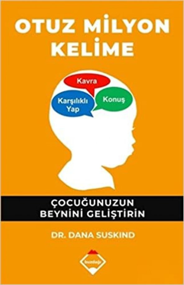 OTUZ MİLYON KELİME ÇOCUĞUNUZUN BEYNİNİ GELİŞTİRİN - BUZDAĞI YAYINLARI