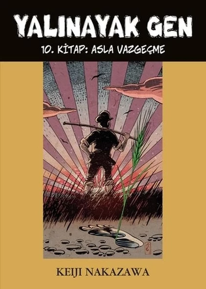 Yalınayak Gen 10. Kitap - Asla Vazgeçme