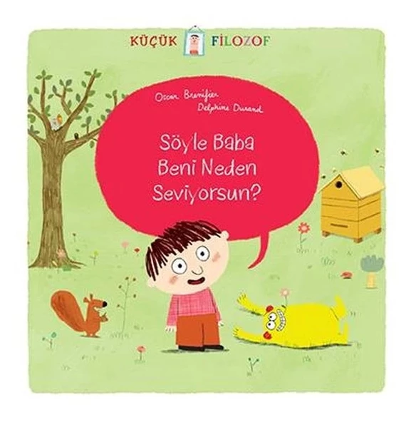 Küçük Filozof Söyle Baba Beni Neden Seviyorsun