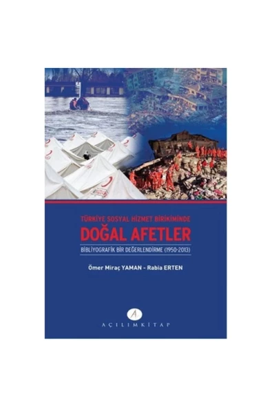 Açılım Kitap Türkiye Sosyal Hizmet Birikiminde Doğal Afetler  Bibliyografik Bir Değerlendirme (1950-2013)