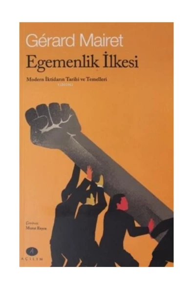 Açılım Kitap Egemenlik İlkesi;Modern İktidarın Tarihi ve Temelleri