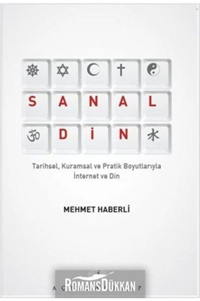 Açılım Kitap Sanal Din Tarihsel Kuramsal ve Pratik Boyutlarıyla İnternet ve Din