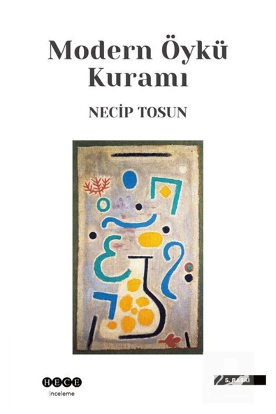 Hece Yayınları Modern Öykü Kuramı, Necip Tosun, , Modern Öykü Kuramı Kitabı, 360 Sayfa