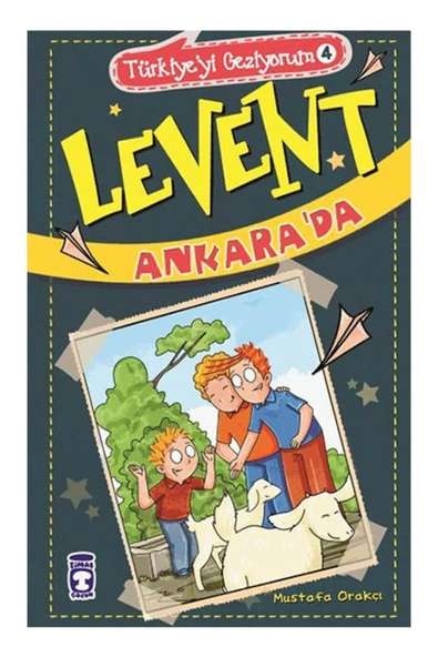 Timaş Çocuk Türkiye'yi Geziyorum 4 / Levent Ankara'da kitabı / Mustafa Orakçı / Timaş Çocuk