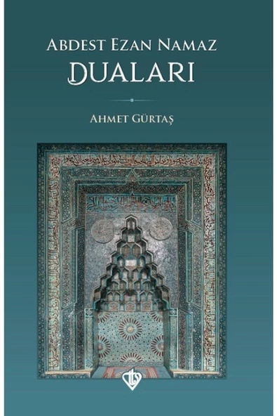 Türkiye Diyanet Vakfı Yayınları Abdest Ezan Namaz Duaları Ahmet Gürtaş - Diyanet Vakfı Yayınları