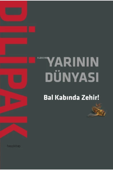 Hayykitap Yayınları Yarının Dünyası;Bal Kabında Zehir!