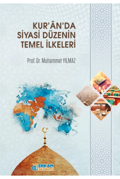 Erkam Yayınları Kur’ân’da Siyasi Düzenin Temel İlkeleri