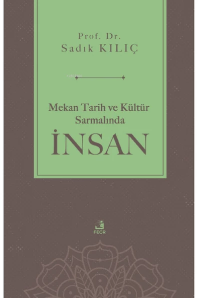 Fecr Yayınları Mekan Tarih ve Kültür Sarmalında İnsan