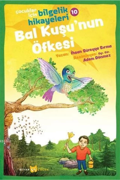 BEYAN ÇOCUK Bal Kuşu'nun Öfkesi - Çocuklar İçin Bilgelik Hikayeleri 10