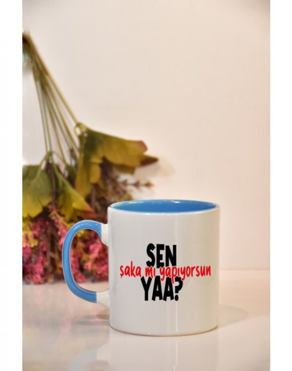 Sen Şaka mı Yapıyorsun Yaa? Baskılı Kupa Bardak - 5