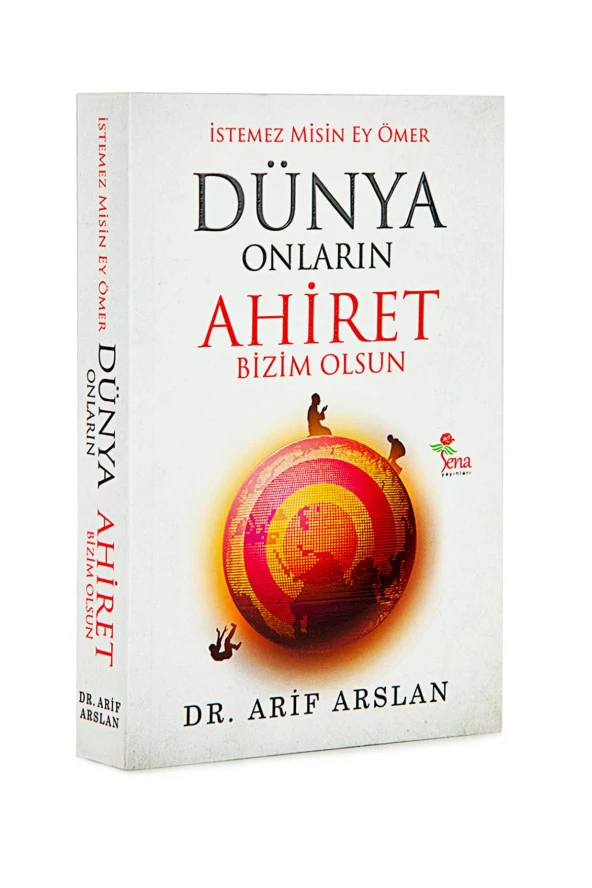 İstemez misin Ey Ömer Dünya Onların Ahiret Bizim Olsun -  Dr. Arif Arslan