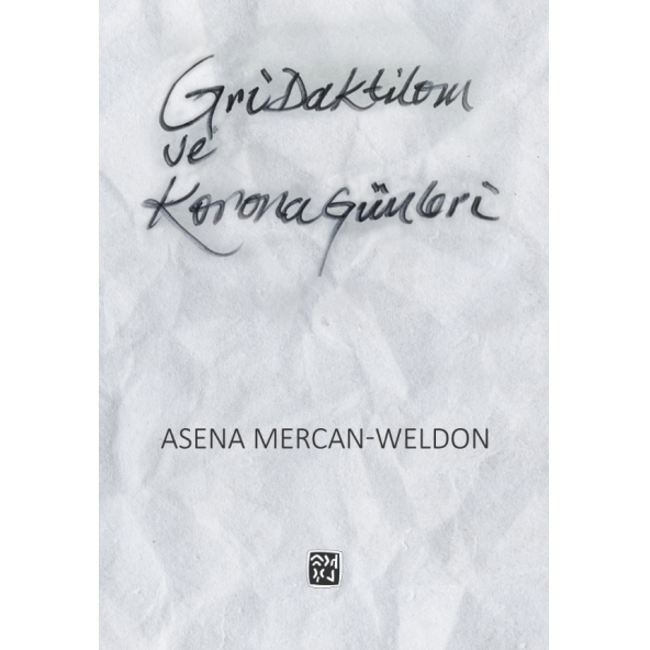 Gri Daktilom ve Korona Günleri - Asena Mercan Weldon