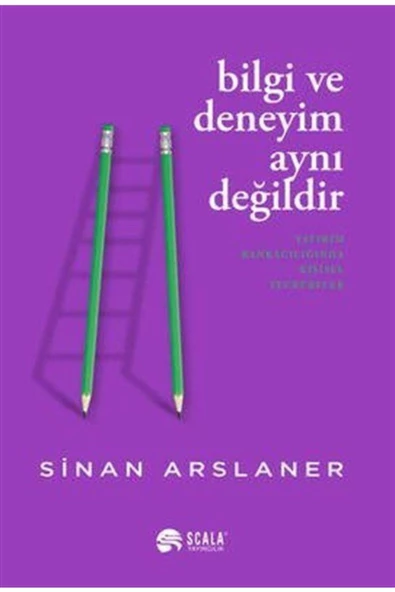 Scala Yayıncılık Bilgi Ve Deneyim Aynı Değildir & Yatırım Bankacılığında Kişisel Tecrübeler