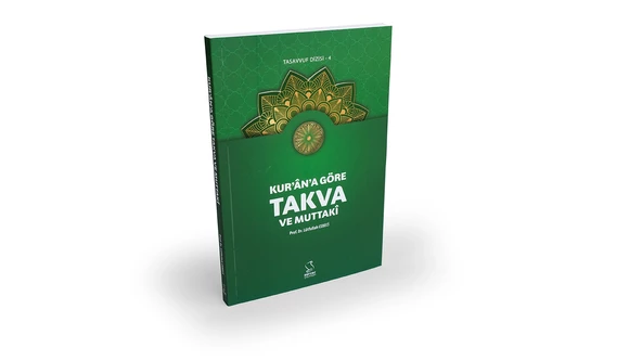 Kur'ân'a Göre Takva ve Muttakî - 2
