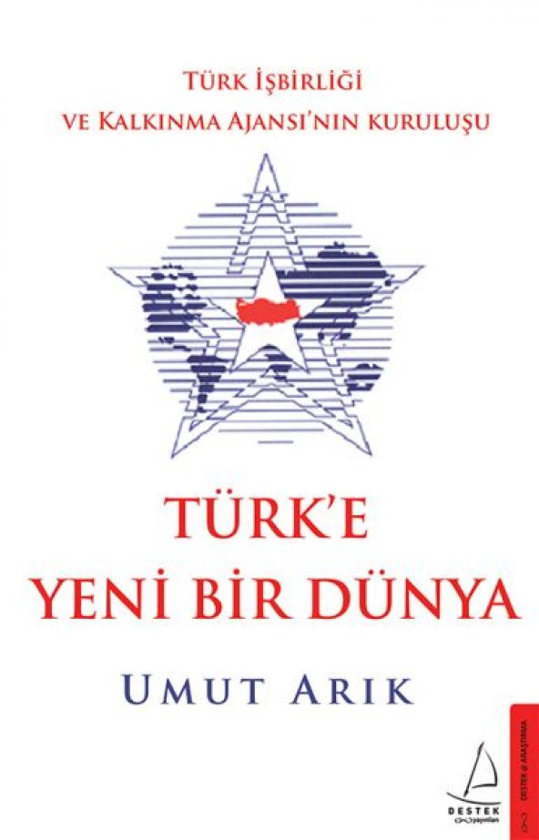 Türke Yeni Bir Dünya - Türk İşbirliği ve Kalkınma Ajansı’nın Kuruluşu