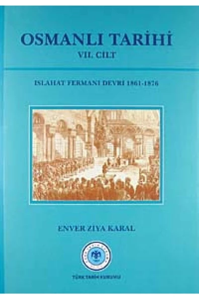 CALRADİA Osmanlı Tarihi 7. Cilt Islahat Fermanı Devri (1861- 1876)