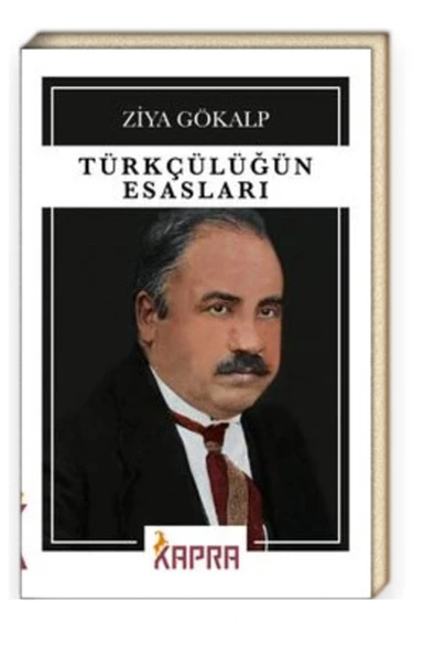 KAPRA YAYINLARI Türkçülüğün Esasları - Ziya Gökalp