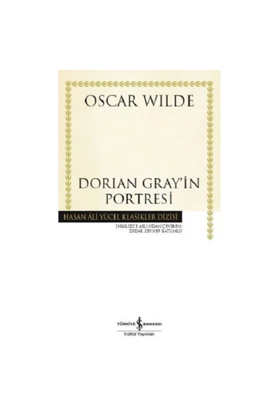 TÜRKİYE İŞ BANKASI KÜLTÜR YAYINLARI Dorıan Gray In Portresi