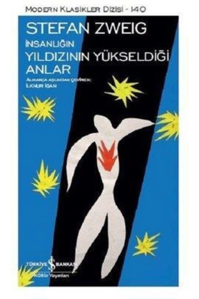 İş Bankası Kültür Yayınları Insanlığın Yıldızının Yükseldiği Anlar Stefan Zweıg 9786052959435