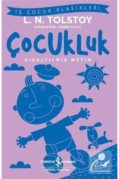TÜRKİYE İŞ BANKASI KÜLTÜR YAYINLARI Çocukluk (KISALTILMIŞ METİN)