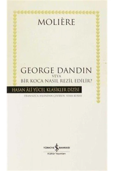 TÜRKİYE İŞ BANKASI KÜLTÜR YAYINLARI George Dandin (karton Kapak)