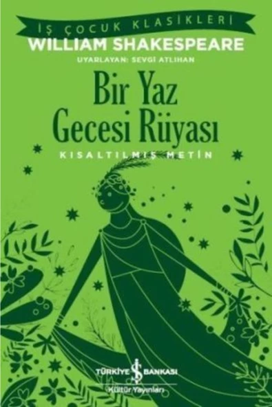 TÜRKİYE İŞ BANKASI KÜLTÜR YAYINLARI Bir Yaz Gecesi Rüyası (Kısaltılmış Metin) İş Bankası Kültür Yayınları kitap
