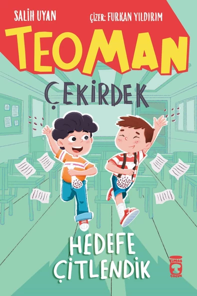 Timaş Çocuk Teoman Çekirdek - Hedefe Çitlendik / Salih Uyan / Timaş Çocuk / 9786256581746