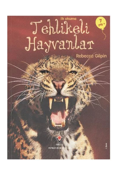 Tübitak Yayınları Ilk Okuma - Tehlikeli Hayvanlar Rebecca Gilpin