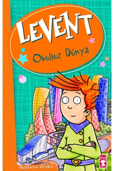 Timaş Çocuk Levent Ve Tayfası - 01 Okulsuz Dünya