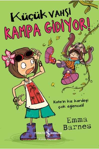 İş Bankası Kültür Yayınları Küçük Vahşi Kampa Gidiyor! - Emma Barnes 9786257070539
