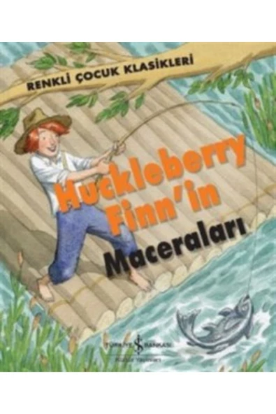 TÜRKİYE İŞ BANKASI KÜLTÜR YAYINLARI Huckleberry Finn'in Maceraları