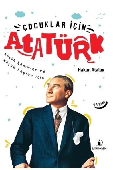 İskenderiye Yayınları Çocuklar Için Atatürk - Küçük Hanımlar Ve Küçük Beyler Için
