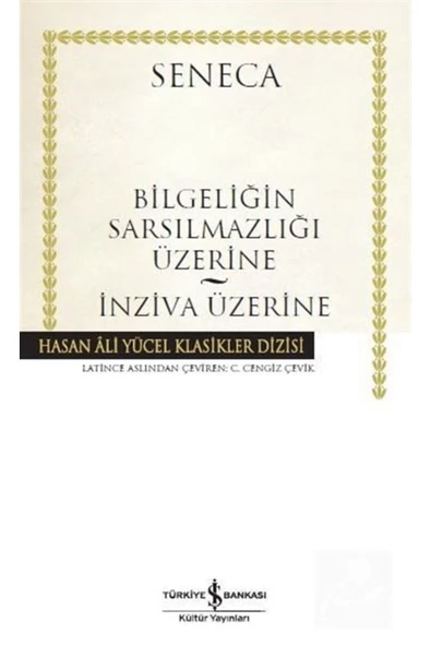 TÜRKİYE İŞ BANKASI KÜLTÜR YAYINLARI Bilgeliğin Sarsılmazlığı Üzerine - Inziva Üzerine (KARTON KAPAK)