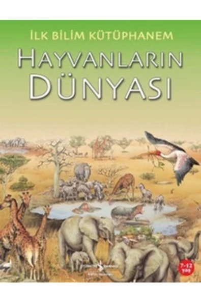 TÜRKİYE İŞ BANKASI KÜLTÜR YAYINLARI Hayvanların Dünyası