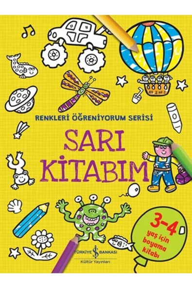 İş Bankası Kültür Yayınları Sarı Kitabım - Renkleri Öğreniyorum Serisi
