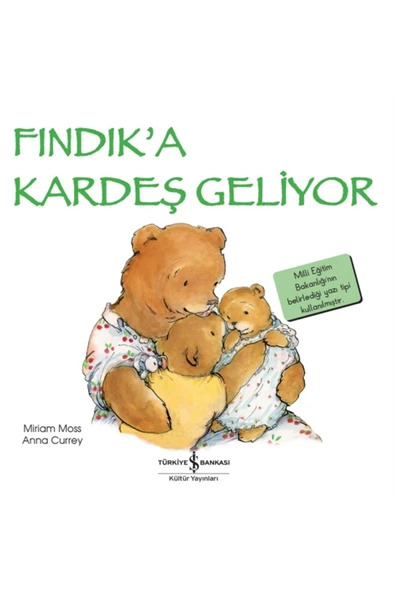 İş Bankası Kültür Yayınları Fındık’a Kardeş Geliyor - Ilk Okuma Kitaplarım - - Miriam Moss Kitabı