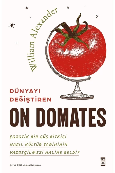Timaş Yayınları Dünyayı Değiştiren On Domates