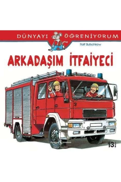 İş Bankası Kültür Yayınları Arkadaşım İtfaiyeci