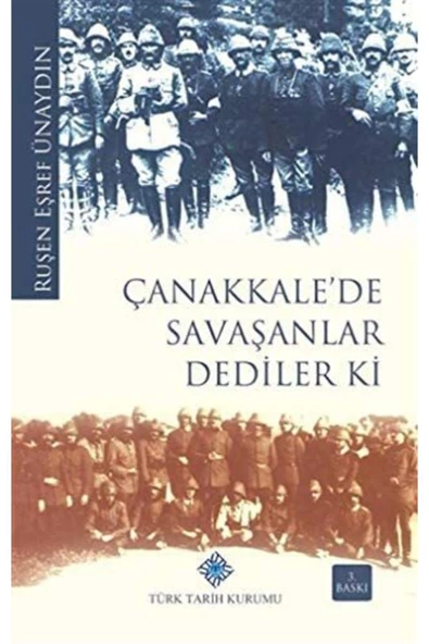 Türk Tarih Kurumu Yayınları Çanakkale'de Savaşanlar Dediler Ki