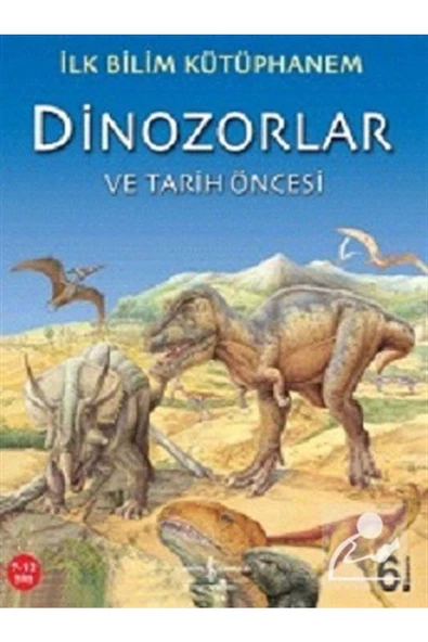 İş Bankası Kültür Yayınları Dinozorlar Ve Tarih Öncesi / Ilk Bilim Kütüphanem