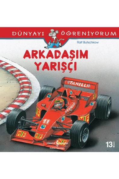 İş Bankası Kültür Yayınları Arkadaşım Yarışçı - Dünyayı Öğreniyorum